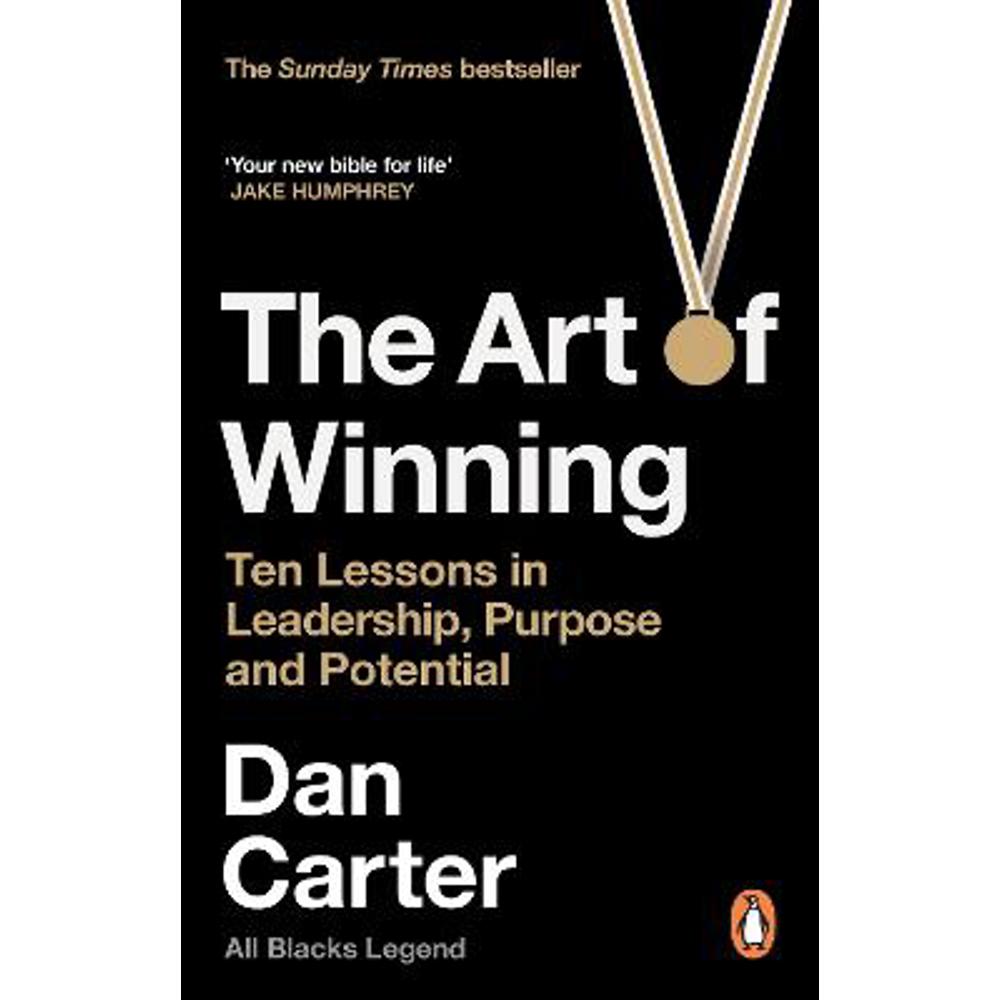 The Art of Winning: Ten Lessons in Leadership, Purpose and Potential (Paperback) - Dan Carter